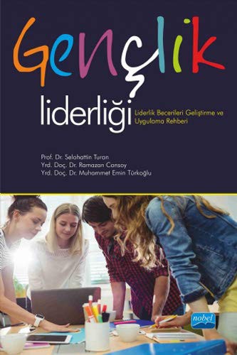 Gençlik Liderliği Liderlik Becerileri Geliştirme ve Uygulama Rehberi kitap kapağı
