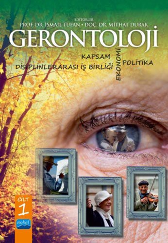Gerontoloji Kapsam, Disiplinlerarası İş Birliği, Ekonomi ve Politika - Cilt 1 kitap kapağı