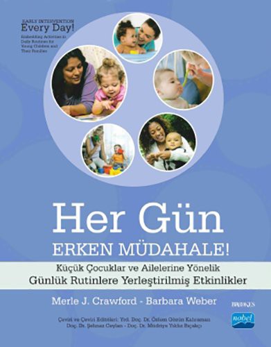 Her Gün Erken Müdahale! Küçük Çocuklar ve Ailelerine Yönelik Günlük Rutinlere Yerleştirilmiş Etkinlikler kitap kapağı