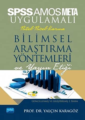 SPSS ve AMOS Uygulamalı Nicel-Nitel-Karma Bilimsel Araştırma Yöntemleri ve Yayın Etiği kitap kapağı