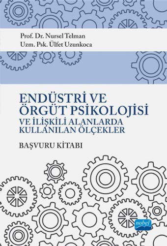 Endüstri ve Örgüt Psikolojisi ve İlişkili Alanlarda Kullanılan Ölçekler Başvuru Kitabı kitap kapağı