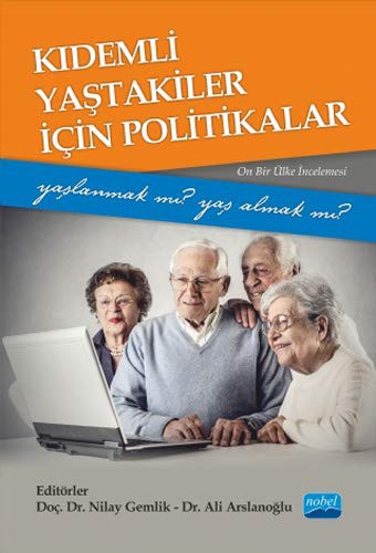 Kıdemli Yaştakiler İçin Politikalar -Yaşlanmak mı Yaş Almak mı?- (Onbir Ülke İncelemesi) kitap kapağı