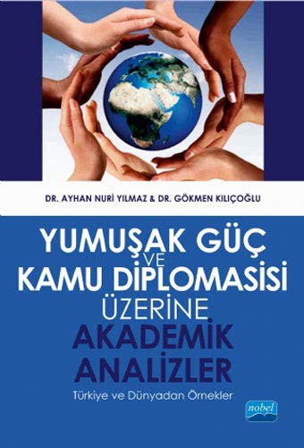 Yumuşak Güç ve Kamu Diplomasisi Üzerine Akademik Analizler kitap kapağı