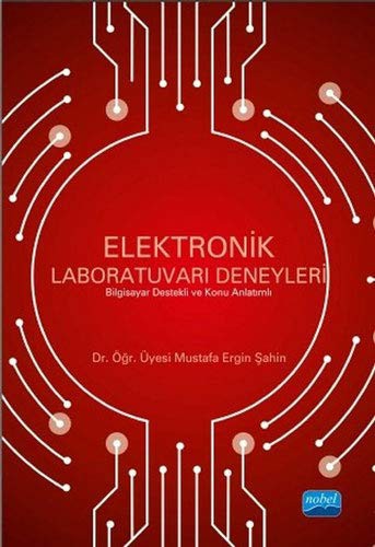 Elektronik Laboratuvarı Deneyleri Bilgisayar Destekli ve Konu Anlatımlı kitap kapağı
