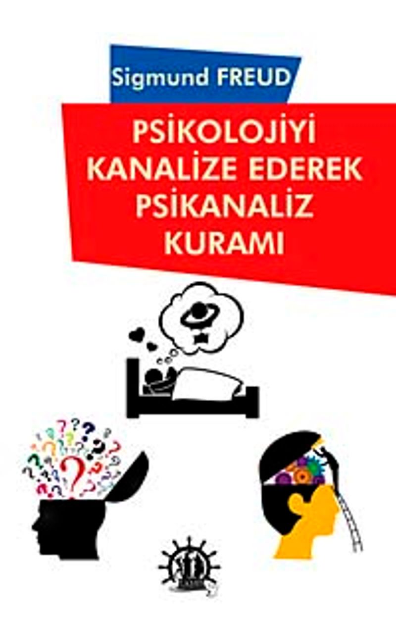 Psikolojiyi Kanalize Ederek Psikanaliz Kuramı kitap kapağı