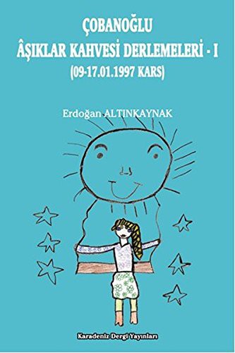 Çobanoğlu Aşıklar Kahvesi Derlemeleri 1 (09-17.01.1997 Kars) kitap kapağı