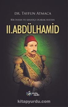 Bir İnsan ve Sanatçı Olarak Sultan II. Abdülhamid kitap kapağı