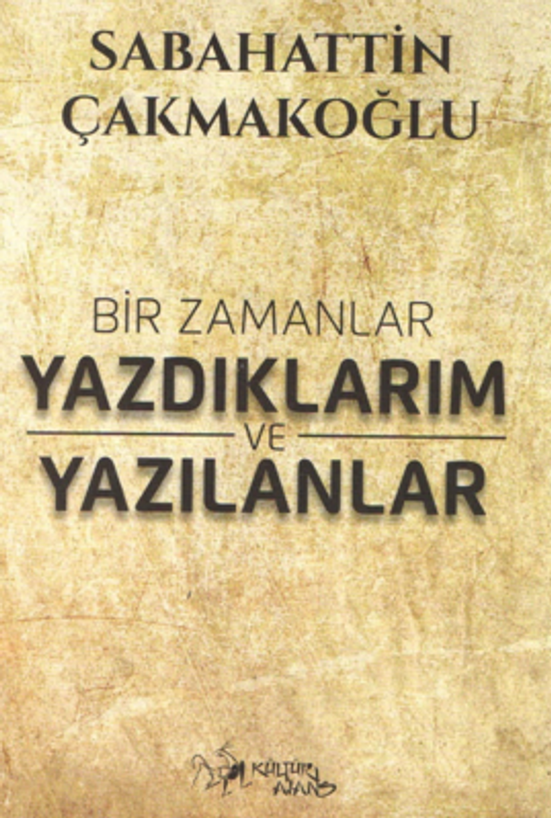Bir Zamanlar Yazdıklarım ve Yazılanlar kitap kapağı