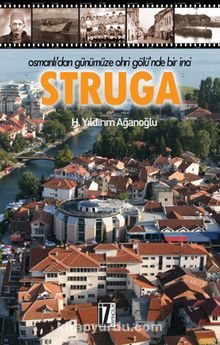 Osmanlı'dan Günümüze Ohri Gölü'nde Bir İnci Struga kitap kapağı