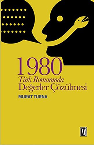 1980 Türk Romanında Değerler Çözülmesi kitap kapağı