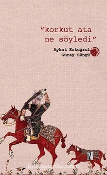 Korkut Ata Ne Söyledi kitap kapağı
