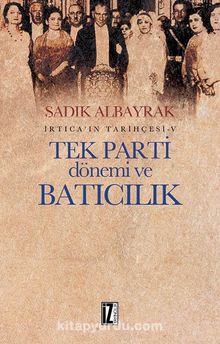 Tek Parti Dönemi ve Batıcılık İrtica’ın Tarihçesi 5 kitap kapağı