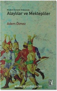 Modern Osmanlı Ordusunda Alaylılar ve Mektepliler kitap kapağı