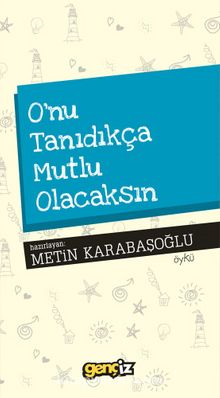 O’nu Tanıdıkça Mutlu Olacaksın kitap kapağı