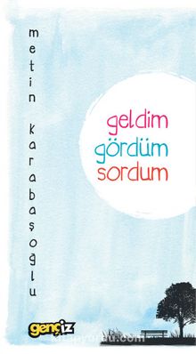 Geldim Gördüm Sordum kitap kapağı