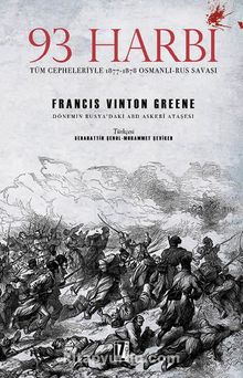 93 Harbi & Tüm Cepheleriyle 1877-1878 Osmanlı-Rus Savaşı kitap kapağı