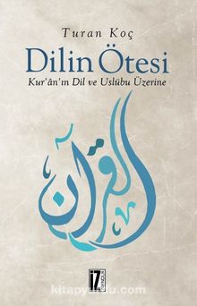 Dilin Ötesi & Kur’an’ın Dil ve Üslubu Üzerine kitap kapağı
