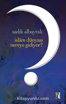 İslam Dünyası Nereye Gidiyor? kitap kapağı