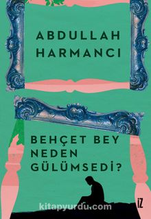 Behçet Bey Neden Gülümsedi? kitap kapağı