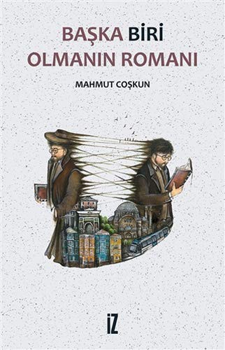 Başka Biri Olmanın Romanı kitap kapağı