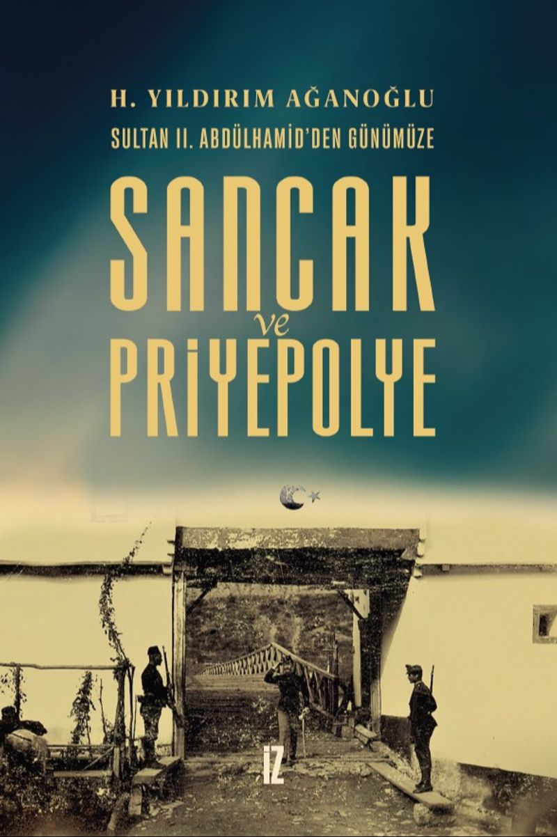 Sancak ve Priyepolye Sultan II. Abdülhamid'den Günümüze kitap kapağı