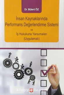 İnsan Kaynaklarında Performans Değerlendirme Sistemi ve İş Hukukuna Yansımaları (Uygulamalı) kitap kapağı