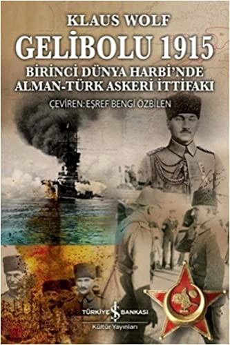 Gelibolu 1915 Birinci Dünya Harbi'nde Alman-Türk Askeri İttifakı kitap kapağı
