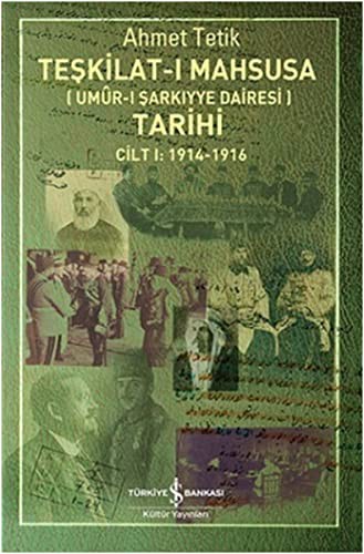 Teşkilat-ı Mahsusa (Umur-ı Şarkıyye Dairesi) Tarihi Cilt 1:1914-1916 kitap kapağı