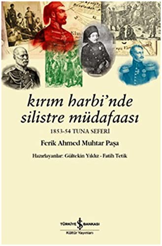 Kırım Harbi'nde Silistre Müdafaası 1853-54 Tuna Seferi - Ferik Ahmed Muhtar Paşa kitap kapağı