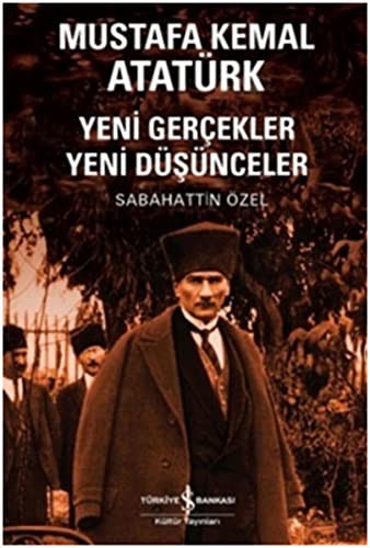 Mustafa Kemal Atatürk & Yeni Gerçekler Yeni Düşünceler kitap kapağı