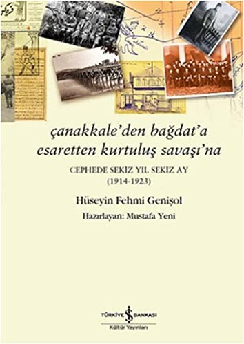 Çanakkale'den Bağdat'a Esaretten Kurtuluş Savaşı'na Cephede Sekiz Yıl Sekiz Ay (1914-1923 kitap kapağı