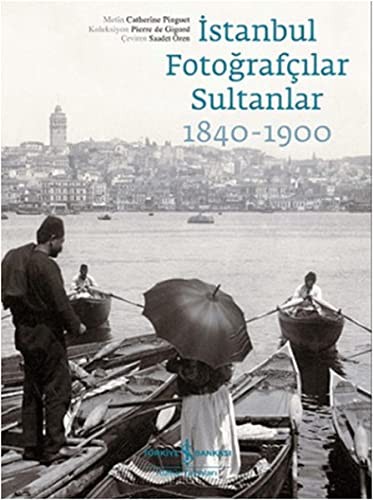 İstanbul Fotoğrafçılar Sultanlar (1840-1900) kitap kapağı