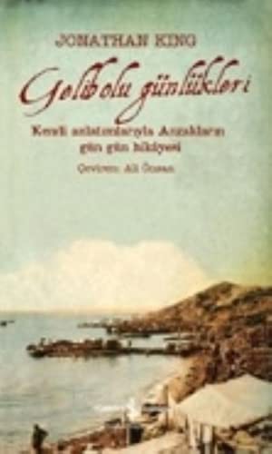 Gelibolu Günlükleri Kendi Anlatımlarıyla Anzakların Gün Gün Hikayesi kitap kapağı