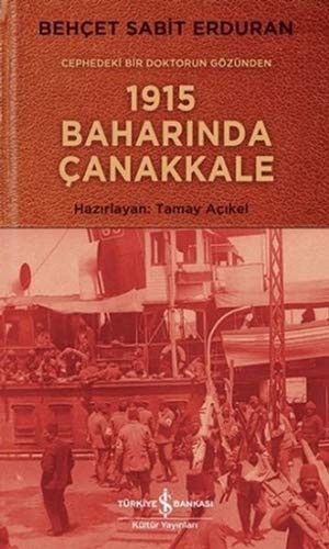 Cephedeki Bir Doktorun Gözünden 1915 Baharında Çanakkale kitap kapağı