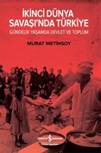 İkinci Dünya Savaşında Türkiye Gündelik Yaşam Devlet ve Toplum kitap kapağı