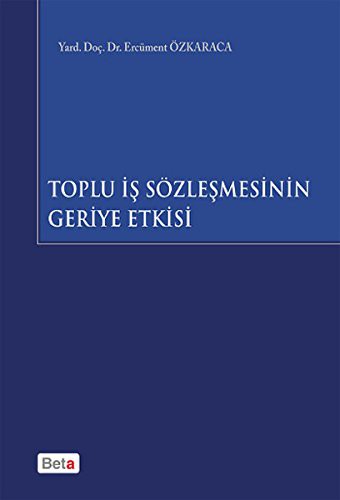 Toplu İş Sözleşmesinin Geriye Etkisi kitap kapağı