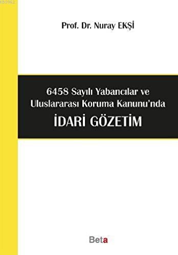 6458 Sayılı Yabancılar ve Uluslararası Koruma Kanunu'nda İdari Gözetim kitap kapağı