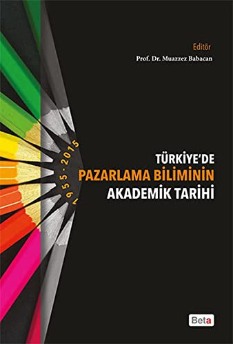 Türkiyede Pazarlama Biliminin Akademik Tarihi (1955-2015) kitap kapağı