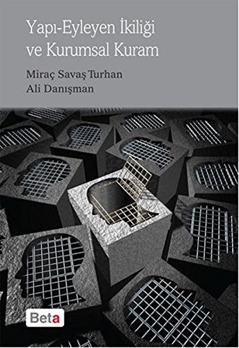 Yapı Eyleyen İkiliği ve Kurumsal Kuram kitap kapağı