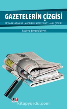 Gazetelerin Çizgisi  & Sayfa Tasarımı ile Haberlerin Altı ve Üstü Nasıl Çizilir kitap kapağı