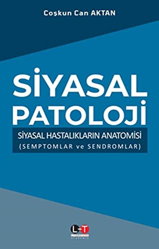 Siyasal Patoloji & Siyasal Hastalıkların Anatomisi (Semptomlar ve Sendromlar) kitap kapağı