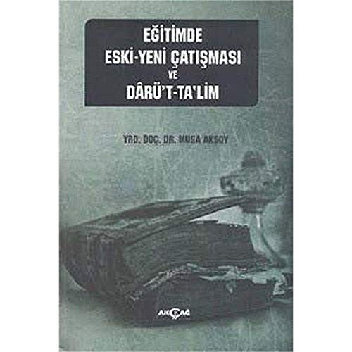 Eğitimde Eski-Yeni Çatışması ve Darü't-Ta'lim kitap kapağı