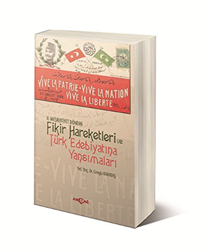 II.Meşrutiyet Dönemi Fikir Hareketleri ve Türk Edebiyatına Yansımaları kitap kapağı
