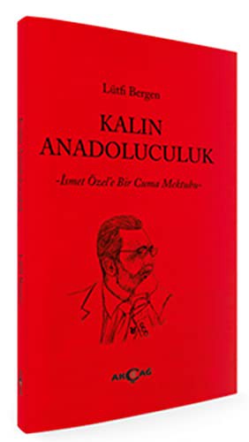 Kalın Anadoluculuk İsmet Özel'e Bir Cuma Mektubu kitap kapağı