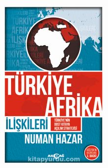 Türkiye Afrika İlişkileri & Türkiye'nin Dost Kıtaya Açılım Stratejisi kitap kapağı