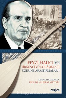 Feyzi Halıcı ve Yirminci Yüzyıl Aşıkları Üzerine Araştırmalar 1 kitap kapağı