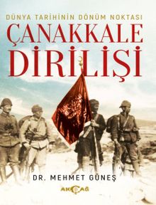 Dünya Tarihinin Dönüm Noktası Çanakkale Dirilişi kitap kapağı