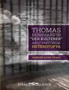 Thomas Bernhard Der Kulterer Adlı Yapıtında Heterotopya kitap kapağı