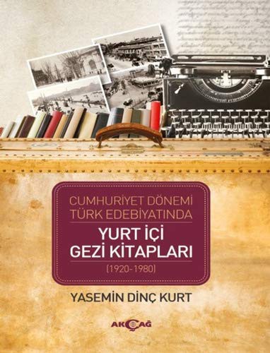 Cumhuriyet Dönemi Türk Edebiyatında Yurt İçi Gezi Kitapları (1920-1980) kitap kapağı