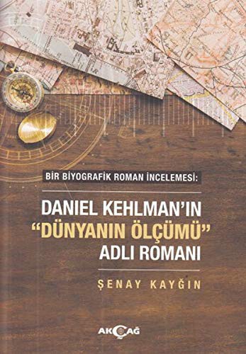 Bir Biyografik Roman İncelemesi : Daniel Kehlman’ın “Dünyanın Ölçümü” Adlı Romanı kitap kapağı
